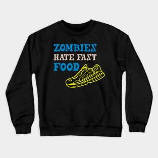 Zombies Hate Fast Food Crewneck Sweatshirt